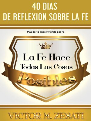 cover image of La Fe Hace Todas Las Cosas Posibles; 40 Dias de Reflexion Sobre la Fe